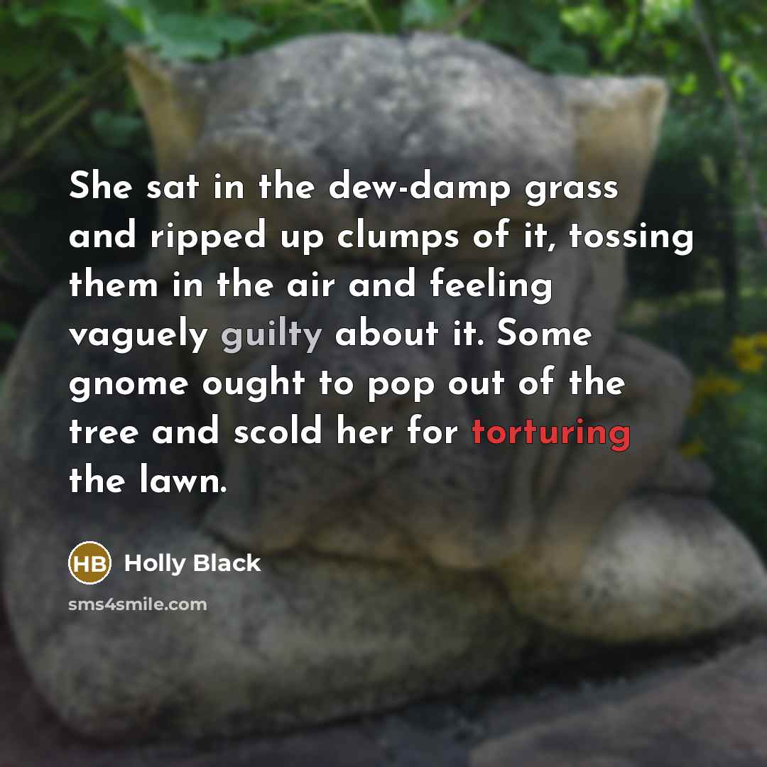 “She sat in the dew-damp grass and ripped up clumps…” quote by Holly Black