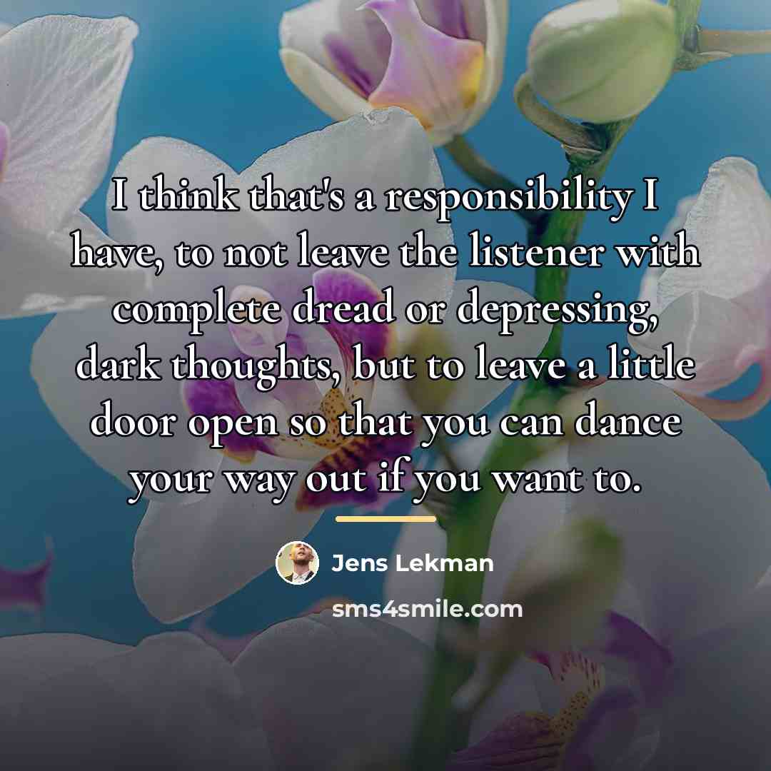 “I think that's a responsibility I have, to not leave…” quote by Jens Lekman