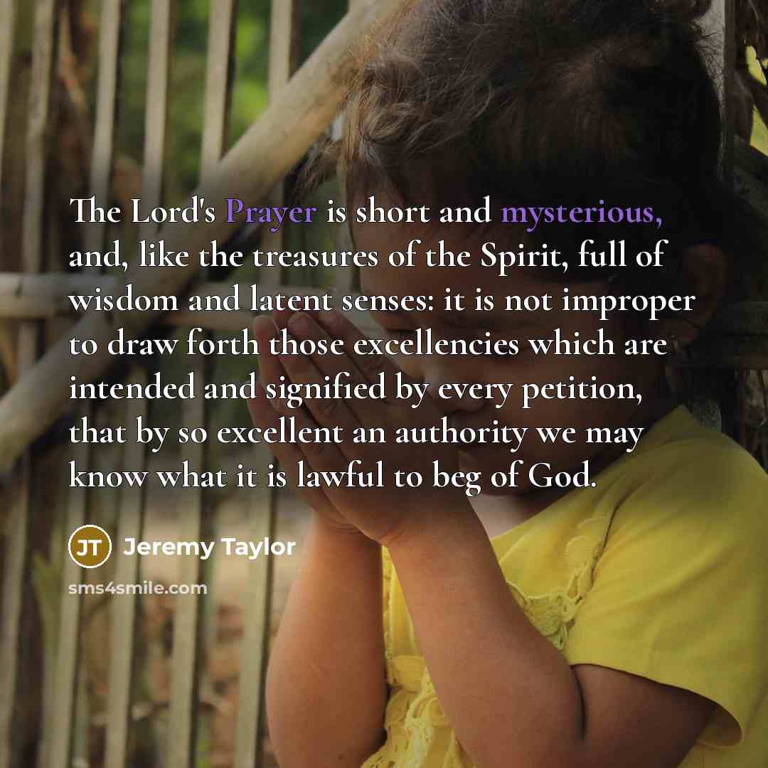 “The Lord's Prayer is short and mysterious, and, like the…” quote by Jeremy Taylor