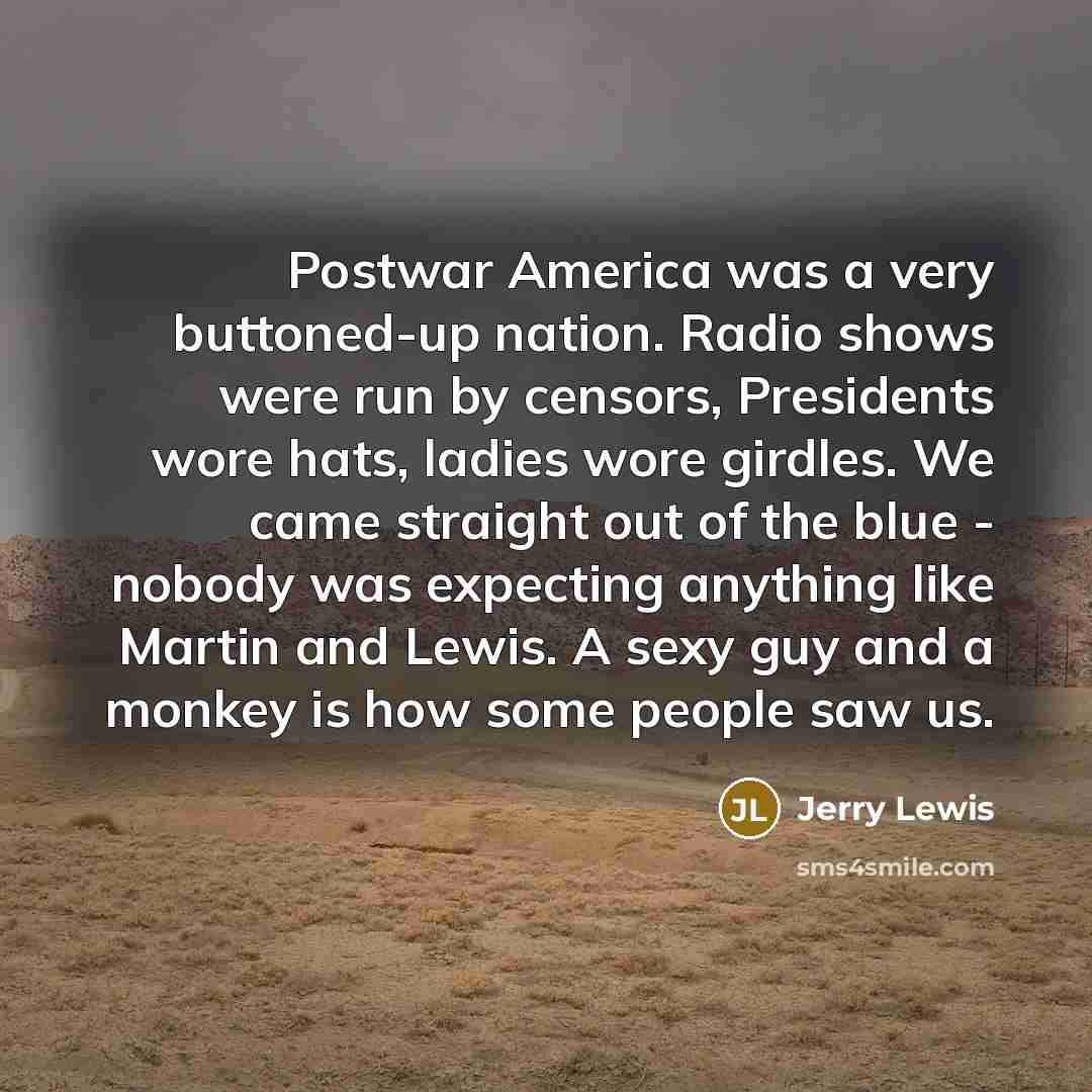 “Postwar America was a very buttoned-up nation. Radio shows were…” quote by Jerry Lewis