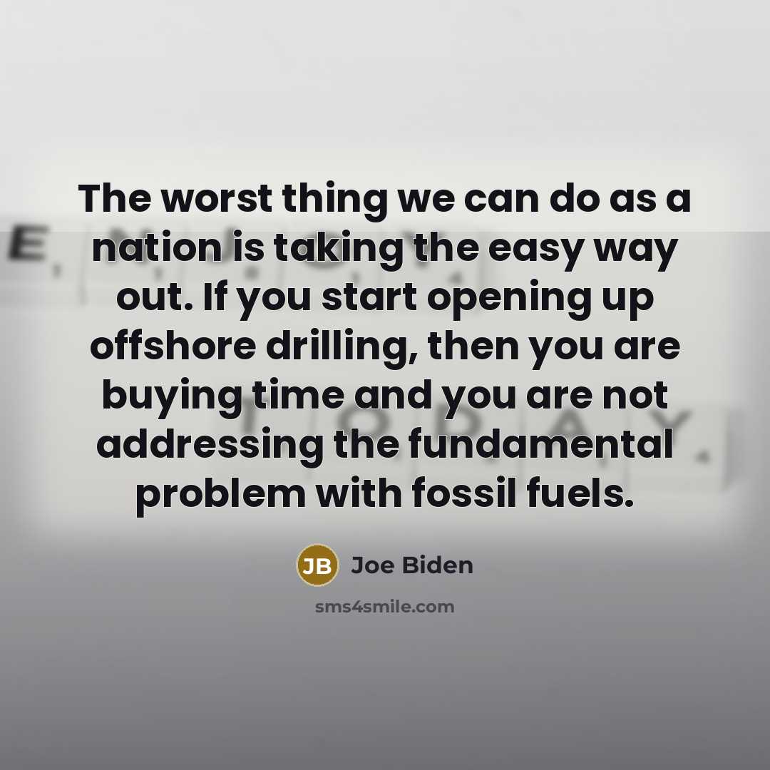 “The worst thing we can do as a nation is…” quote by Joe Biden