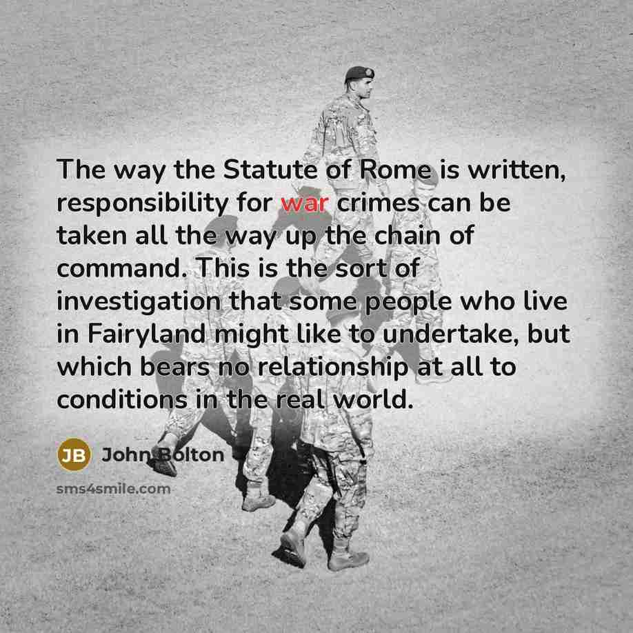 “The way the Statute of Rome is written, responsibility for…” quote by John Bolton