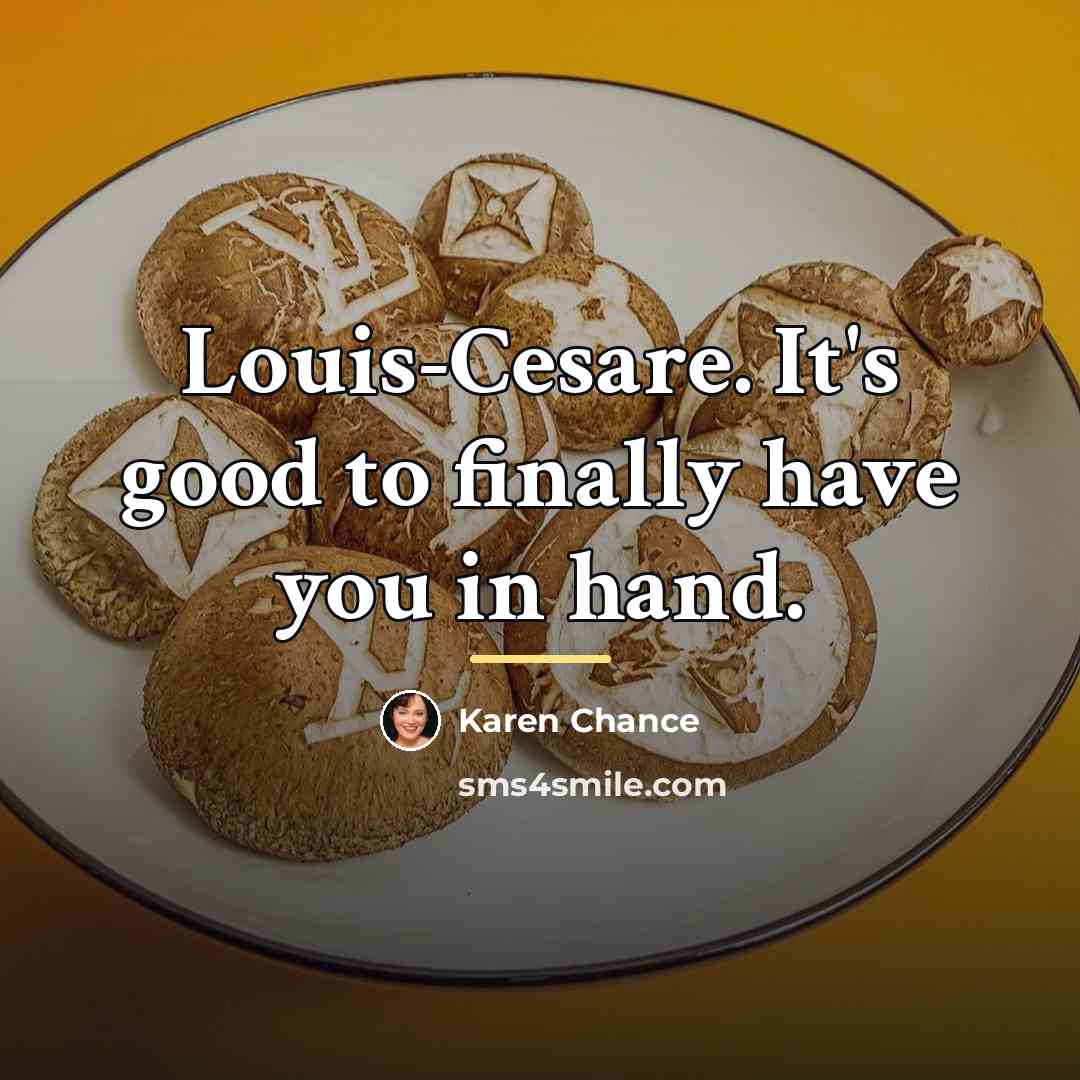 “Louis-Cesare. It's good to finally have you in hand.…” quote by Karen Chance