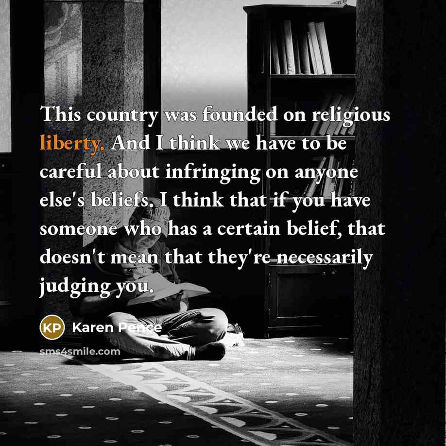 “This country was founded on religious liberty. And I think…” quote by Karen Pence