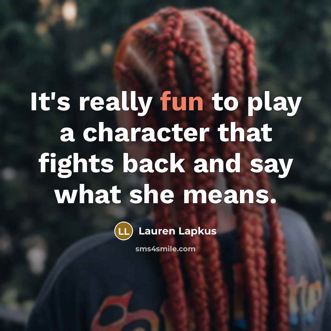 “It's really fun to play a character that fights back…” quote by Lauren Lapkus