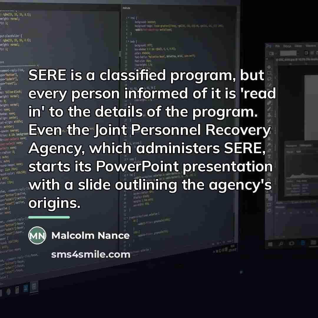 “SERE is a classified program, but every person informed of…” quote by Malcolm Nance
