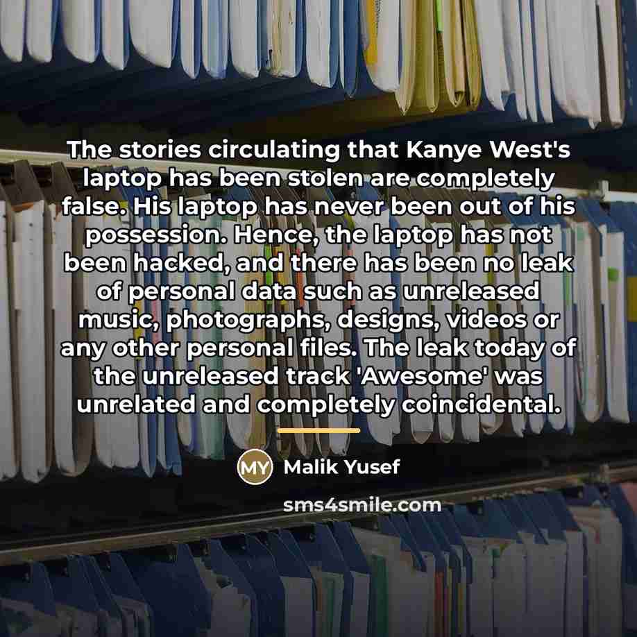 “The stories circulating that Kanye West's laptop has been stolen…” quote by Malik Yusef