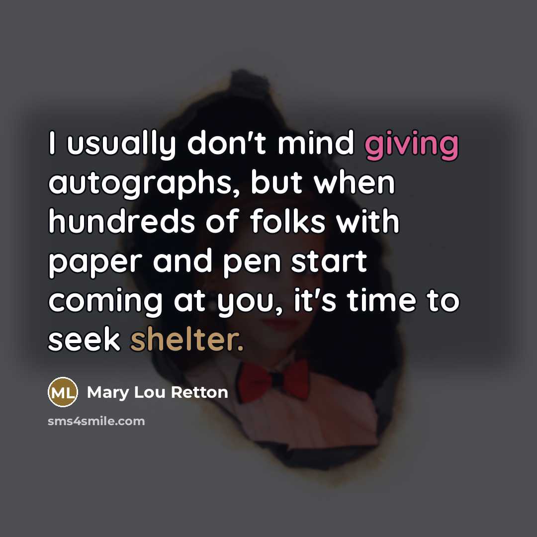 “I usually don't mind giving autographs, but when hundreds of…” quote by Mary Lou Retton