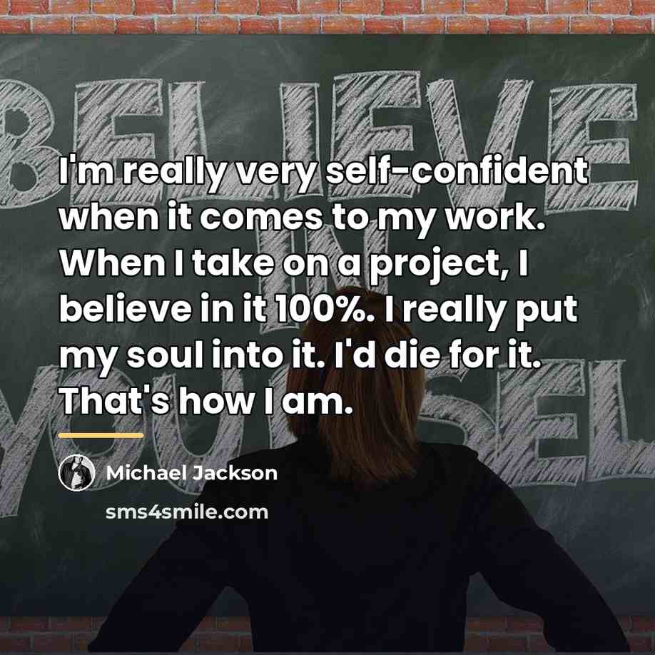 “I'm really very self-confident when it comes to my work.…” quote by Michael Jackson