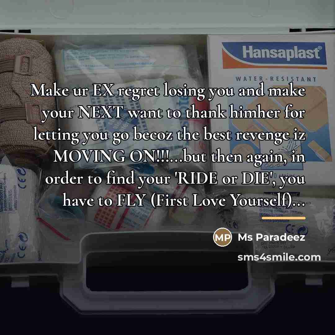 “Make ur EX regret losing you and make your NEXT…” quote by Ms Paradeez