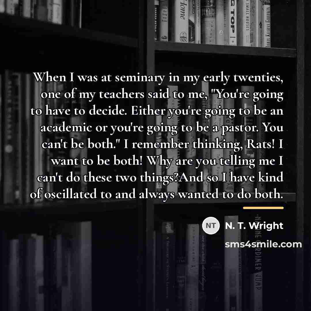 “When I was at seminary in my early twenties, one…” quote by N. T. Wright