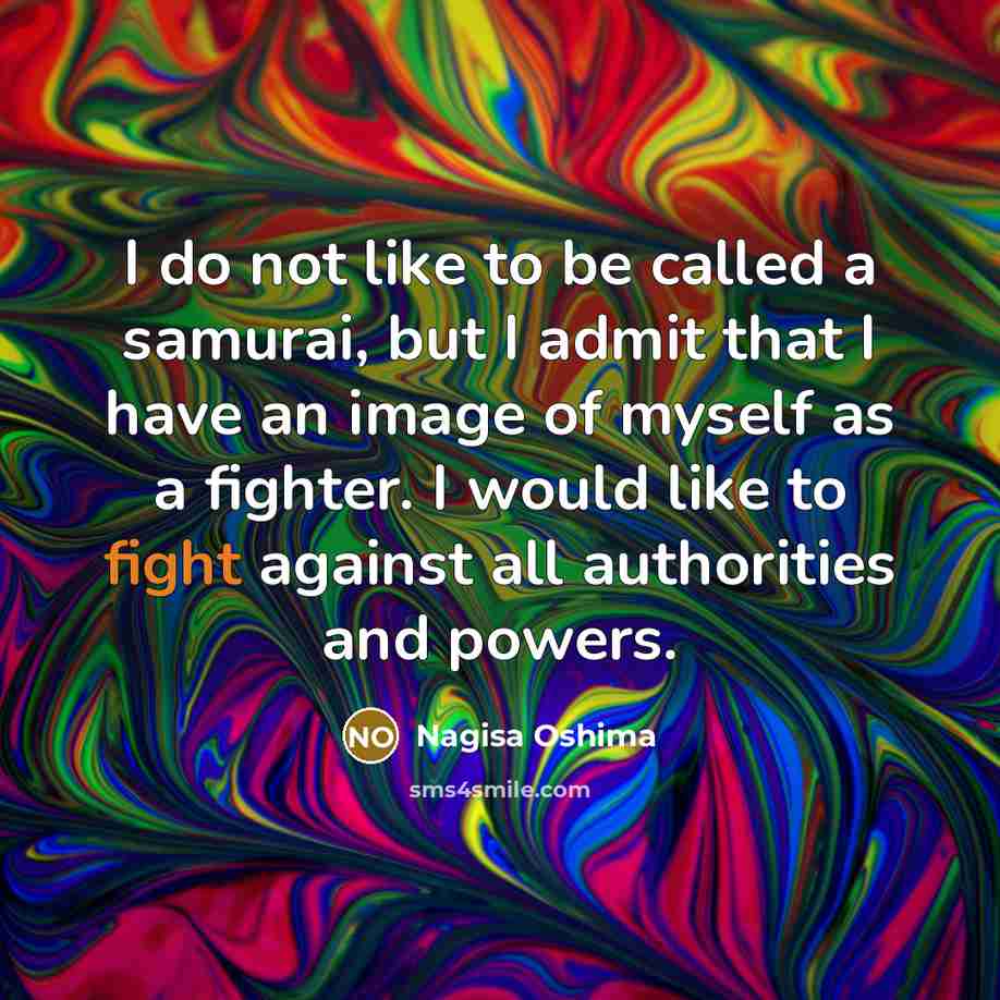 “I do not like to be called a samurai, but…” quote by Nagisa Oshima