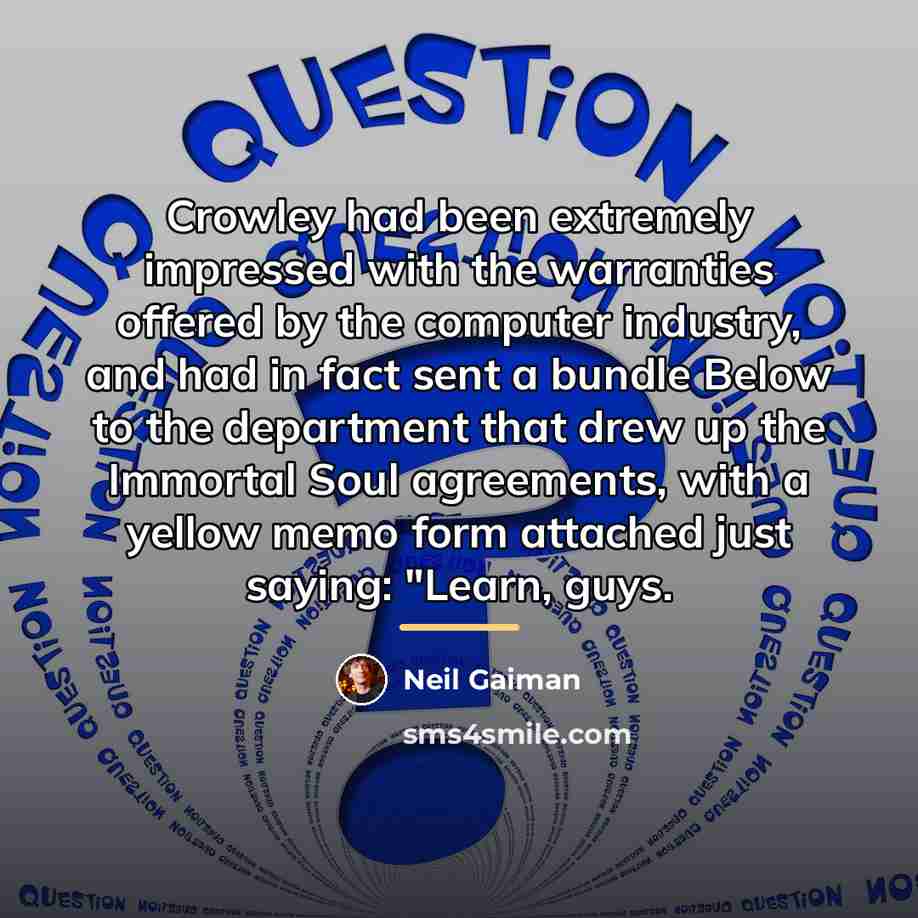 “Crowley had been extremely impressed with the warranties offered by…” quote by Neil Gaiman