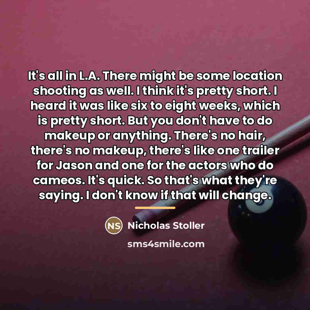 “It's all in L.A. There might be some location shooting…” quote by Nicholas Stoller