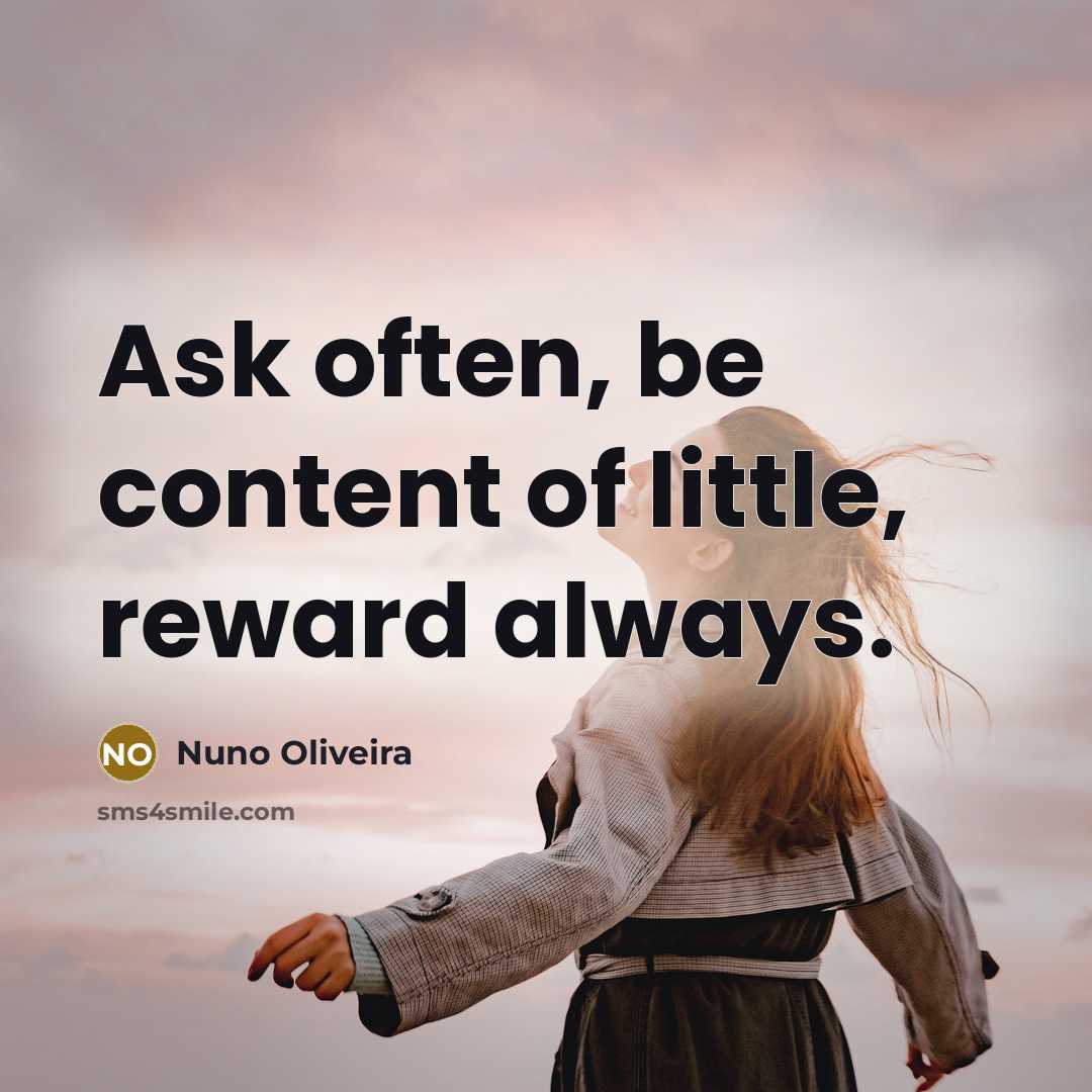 “Ask often, be content of little, reward always.…” quote by Nuno Oliveira