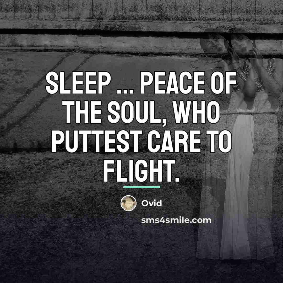 “Sleep ... peace of the soul, who puttest care to…” quote by Ovid