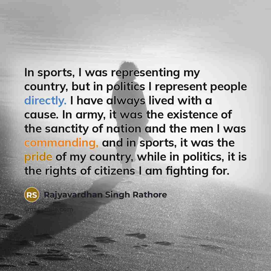 “In sports, I was representing my country, but in politics…” quote by Rajyavardhan Singh Rathore