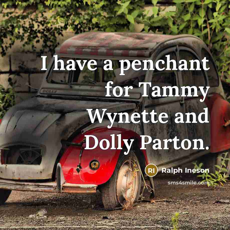 “I have a penchant for Tammy Wynette and Dolly Parton.” quote by Ralph Ineson