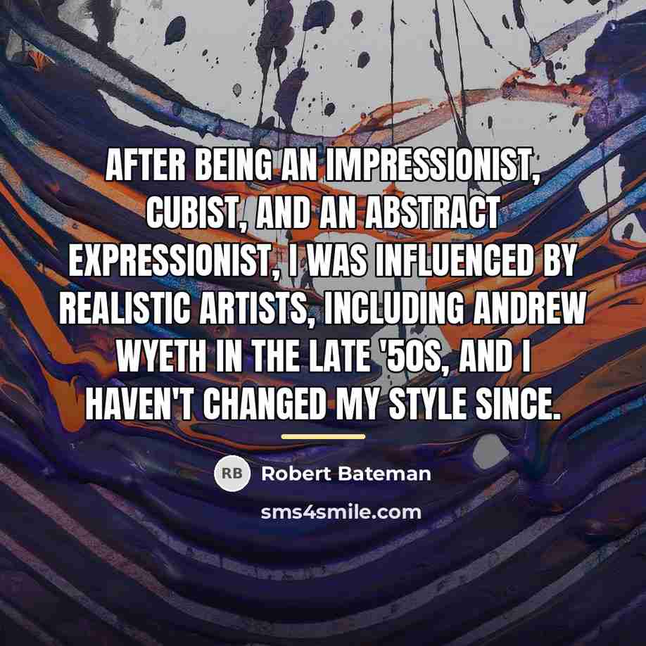 “After being an Impressionist, Cubist, and an Abstract Expressionist, I…” quote by Robert Bateman