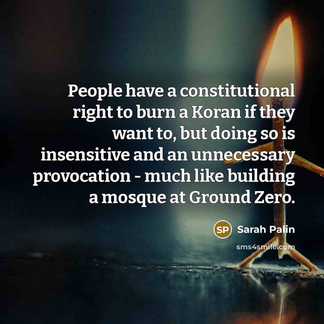 “People have a constitutional right to burn a Koran if…” quote by Sarah Palin