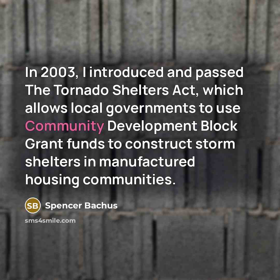 “In 2003, I introduced and passed The Tornado Shelters Act,…” quote by Spencer Bachus