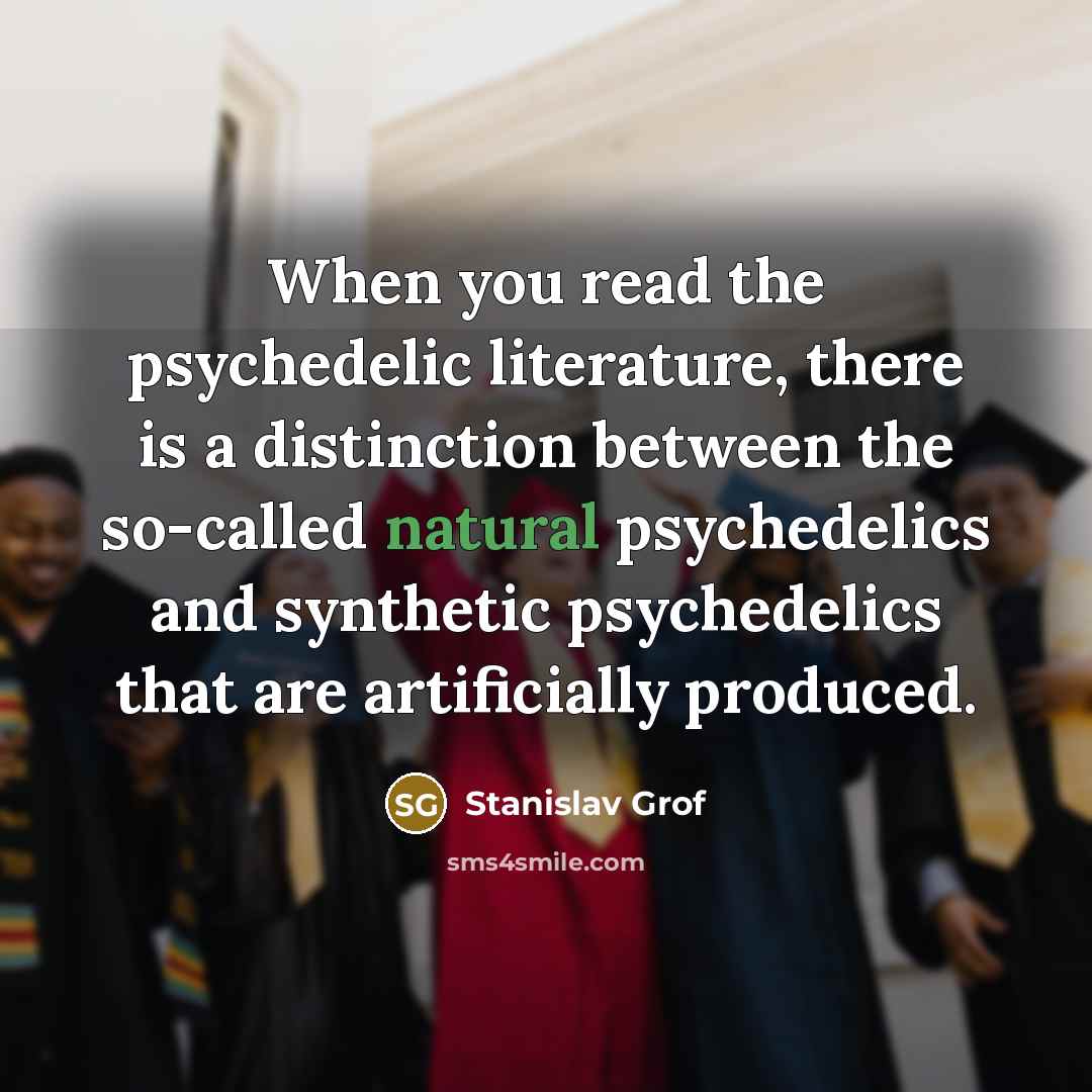 “When you read the psychedelic literature, there is a distinction…” quote by Stanislav Grof
