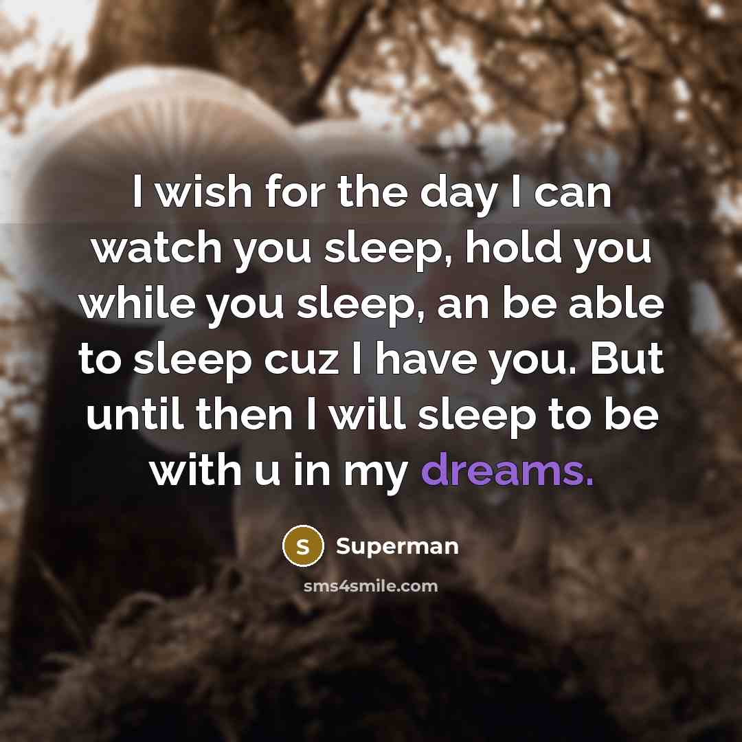 “I wish for the day I can watch you sleep,…” quote by Superman