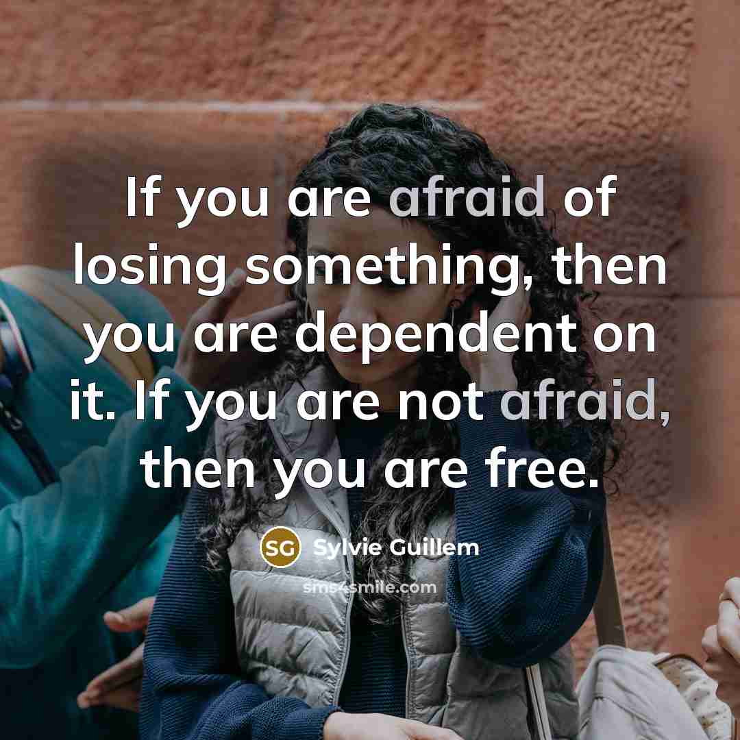 “If you are afraid of losing something, then you are…” quote by Sylvie Guillem