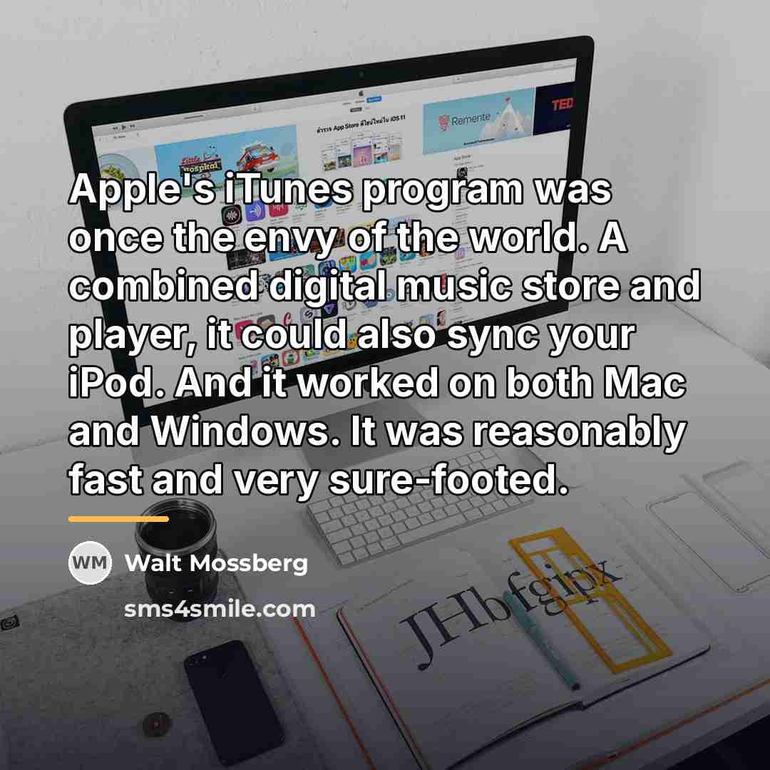 “Apple's iTunes program was once the envy of the world.…” quote by Walt Mossberg
