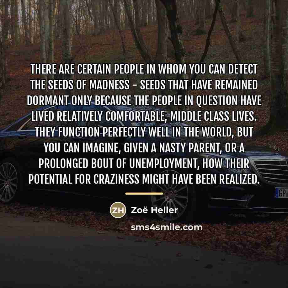 “There are certain people in whom you can detect the…” quote by Zoë Heller