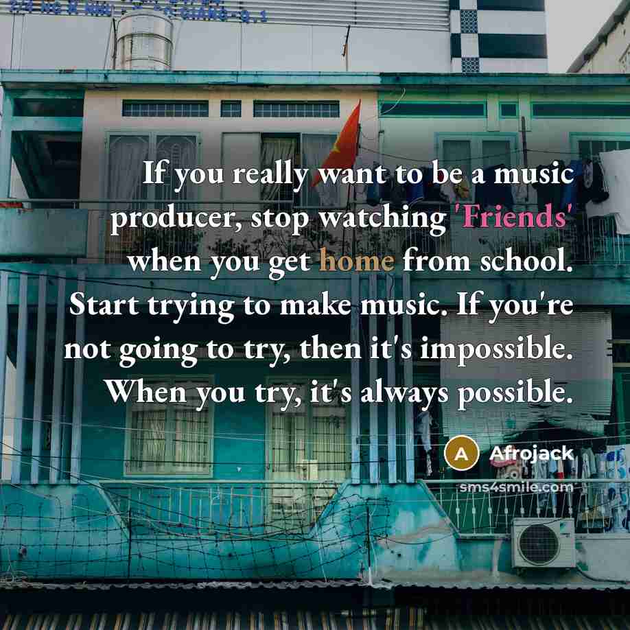 “If you really want to be a music producer, stop…” quote by Afrojack