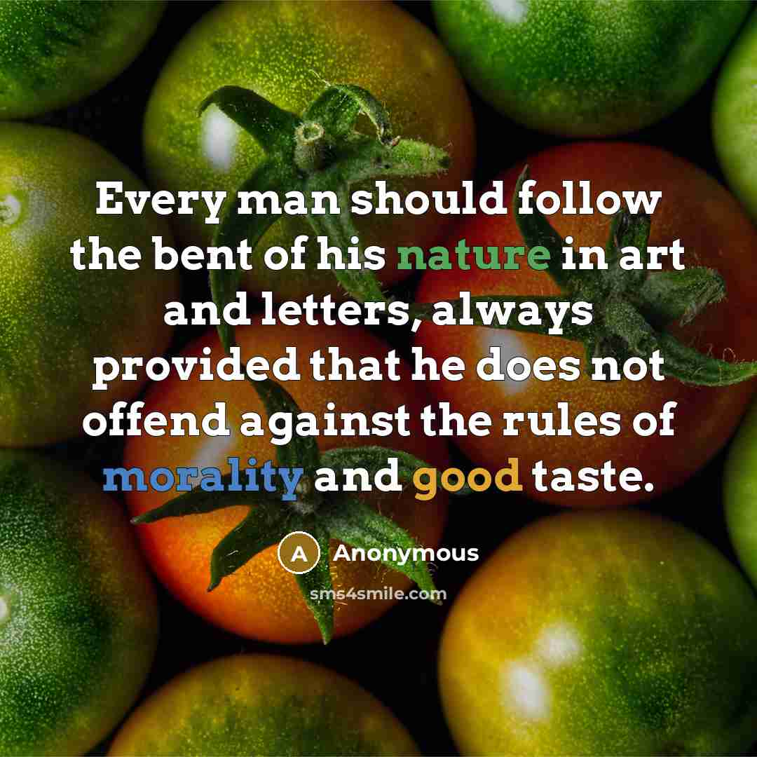“Every man should follow the bent of his nature in…” quote by Anonymous