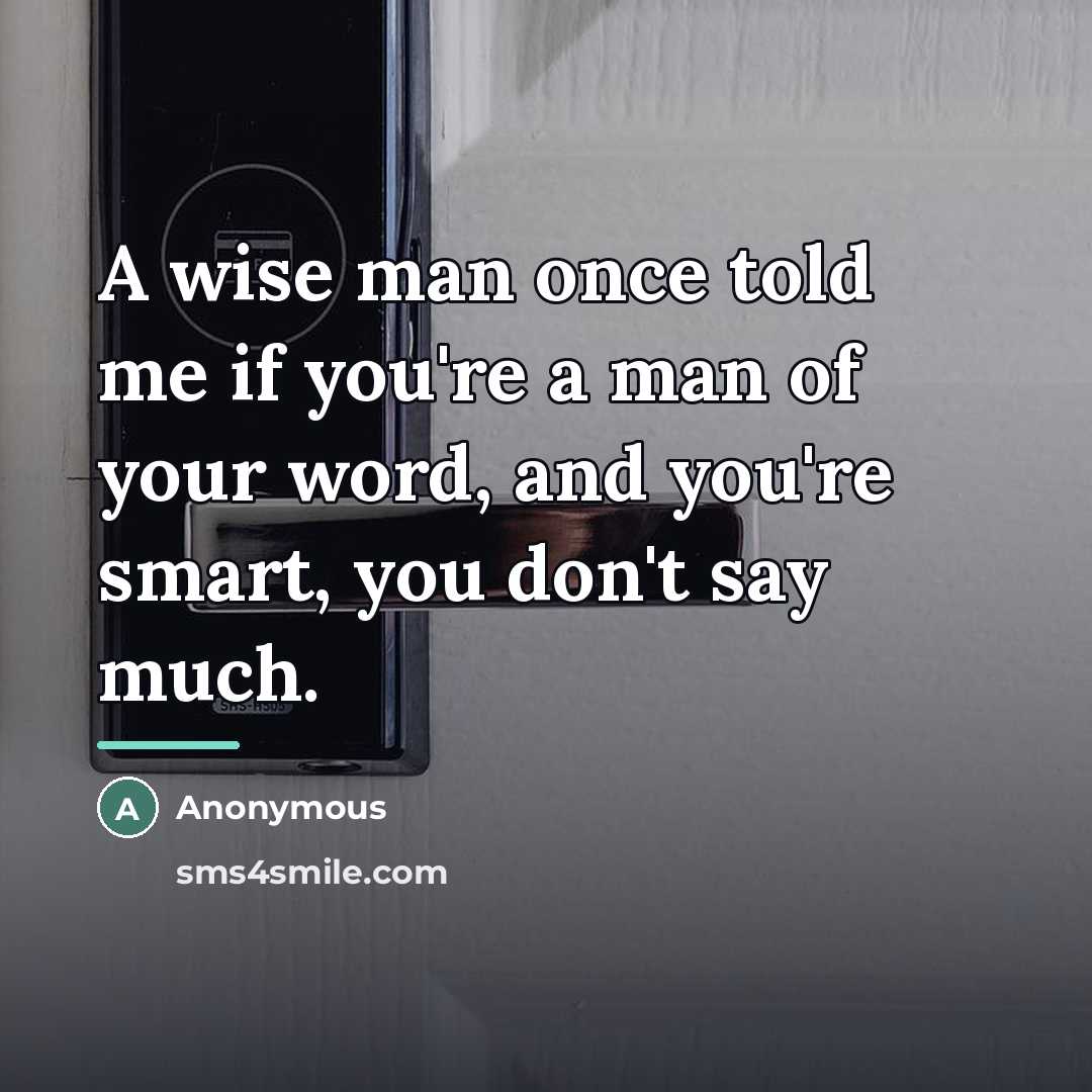 “A wise man once told me if you're a man…” quote by Anonymous