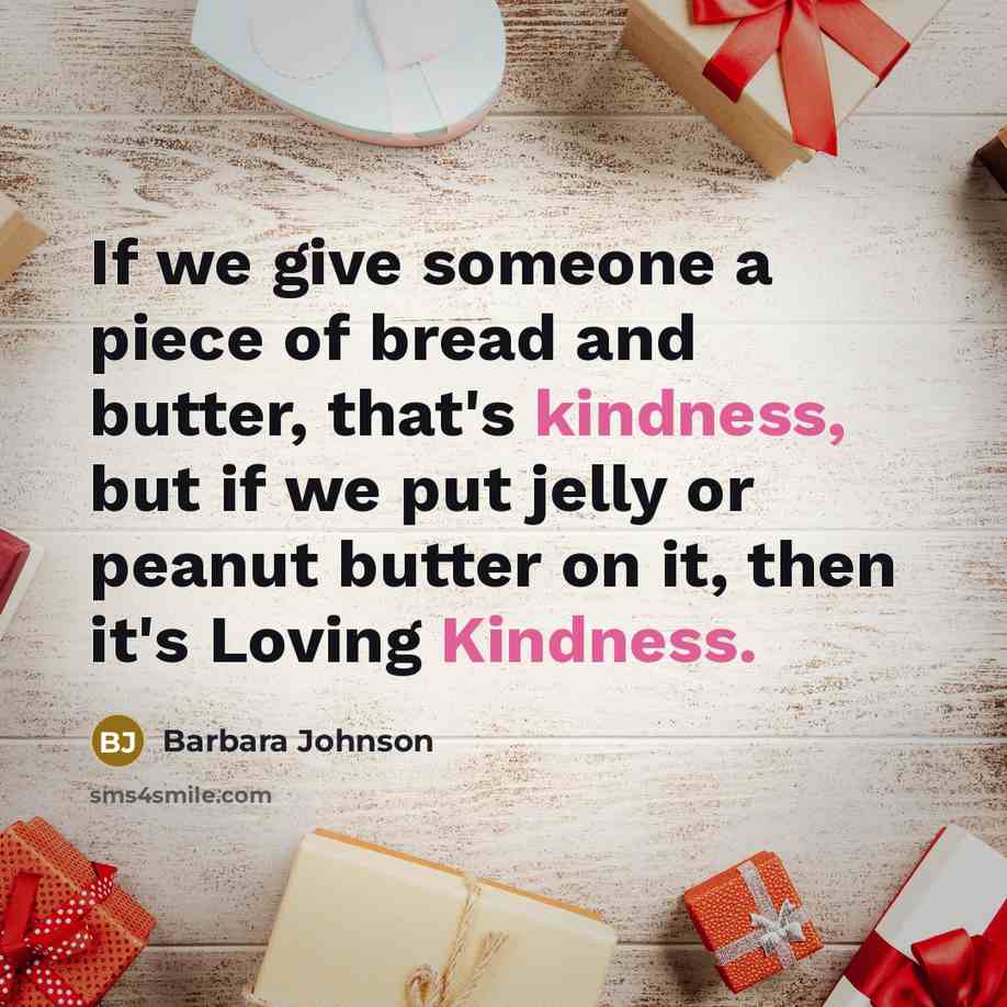“If we give someone a piece of bread and butter,…” quote by Barbara Johnson