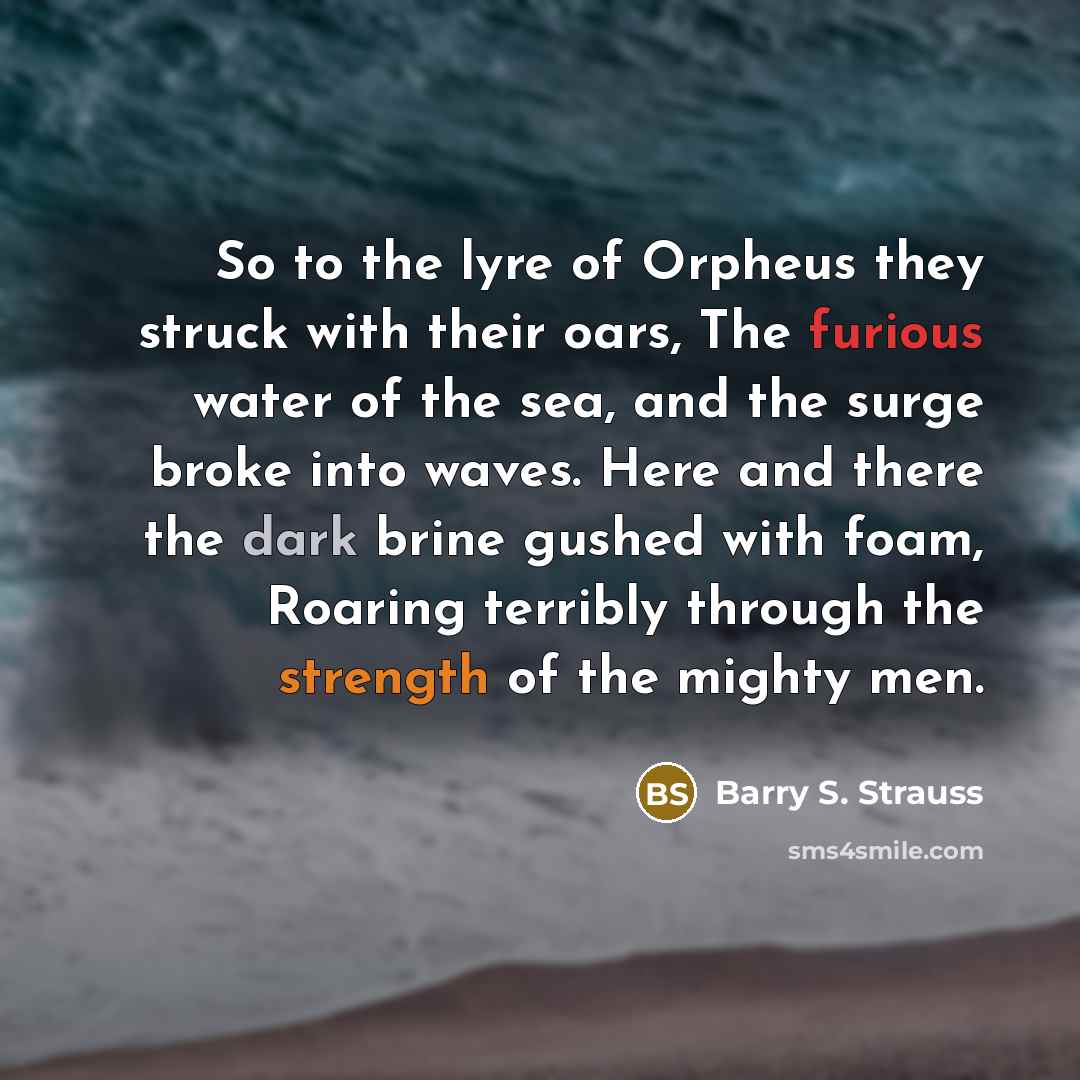 “So to the lyre of Orpheus they struck with their…” quote by Barry S. Strauss