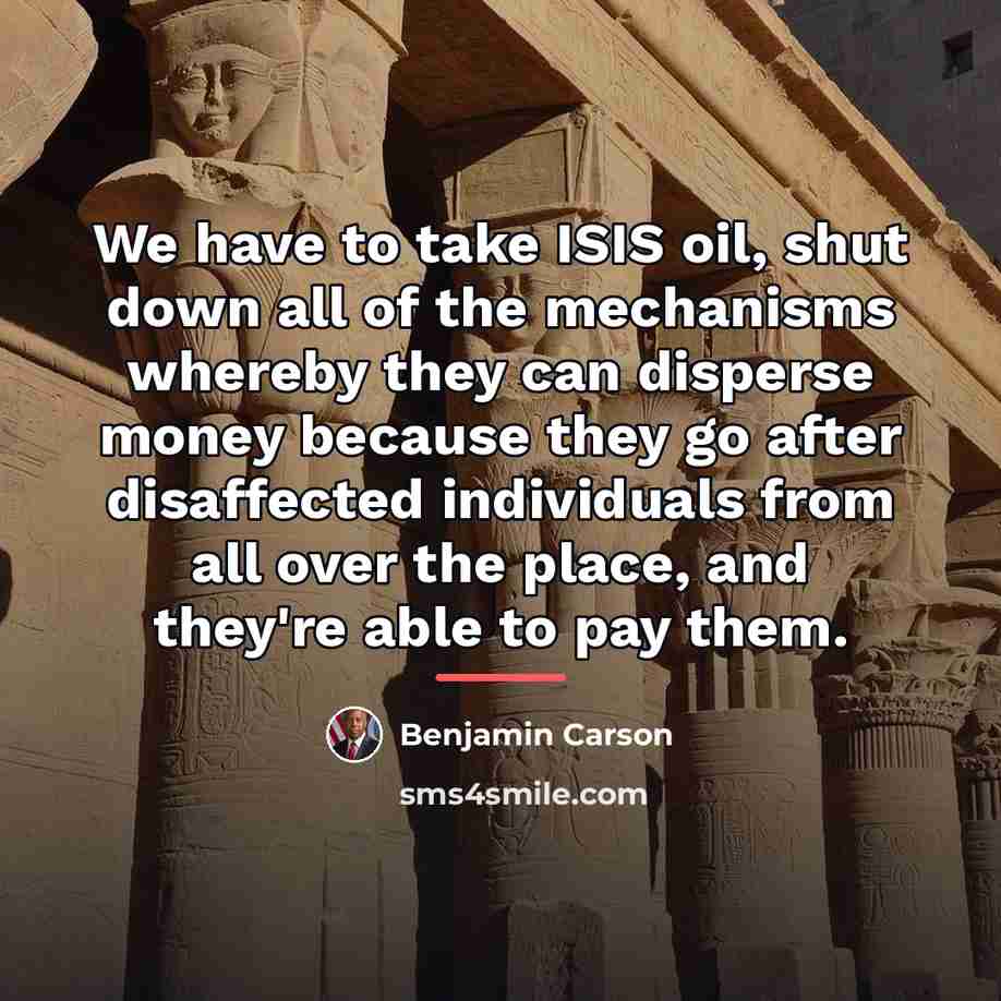 “We have to take ISIS oil, shut down all of…” quote by Benjamin Carson