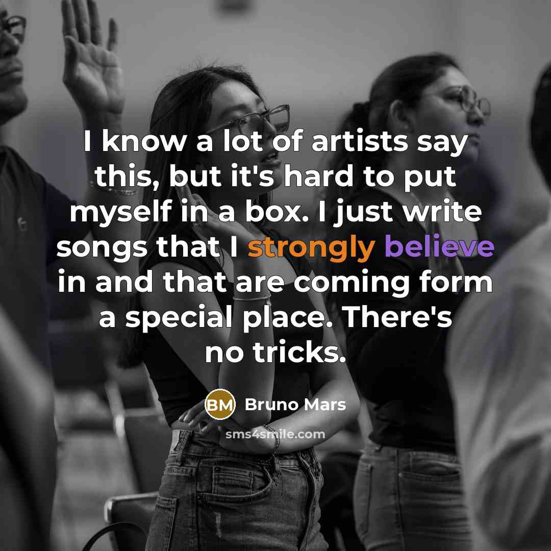 “I know a lot of artists say this, but it's…” quote by Bruno Mars