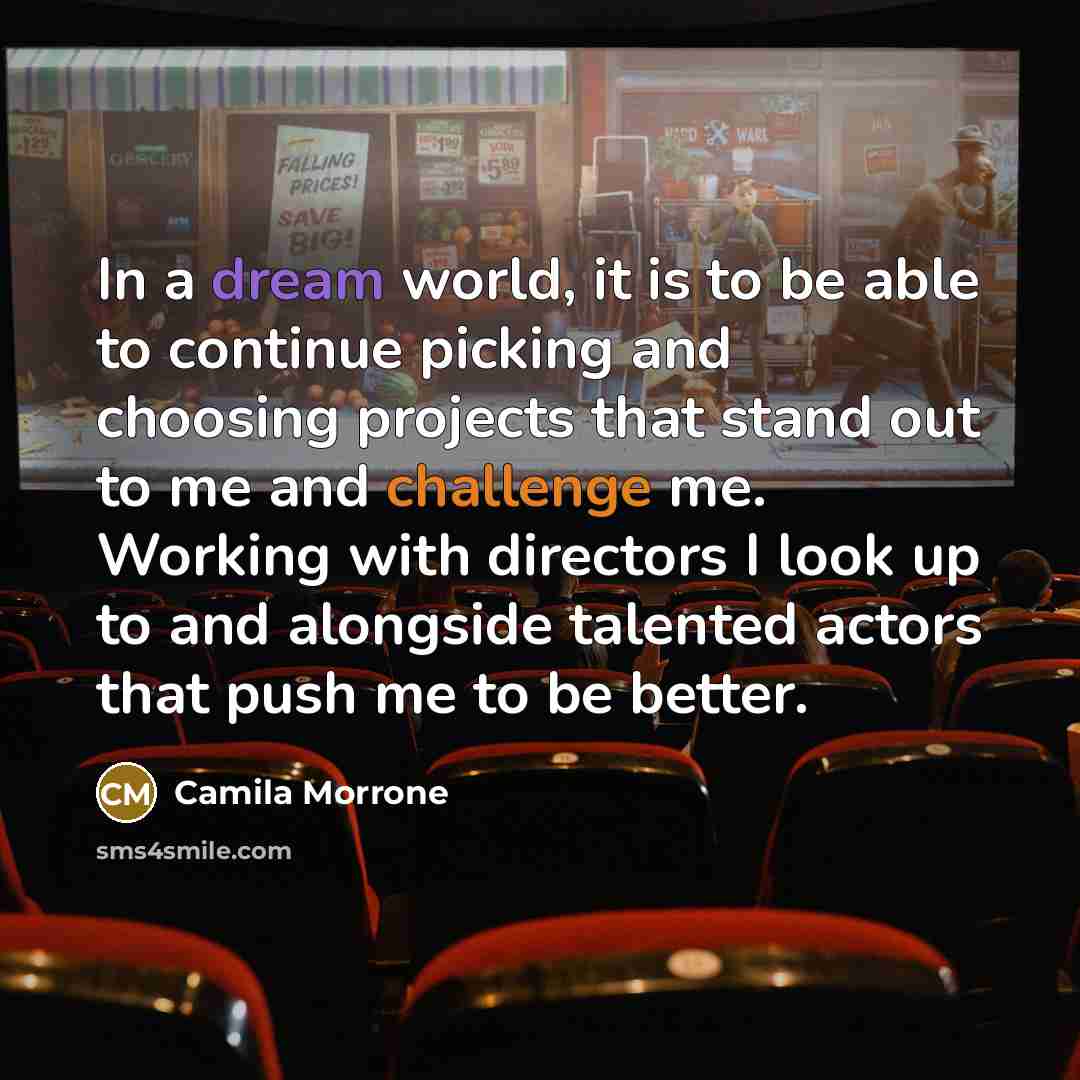 “In a dream world, it is to be able to…” quote by Camila Morrone