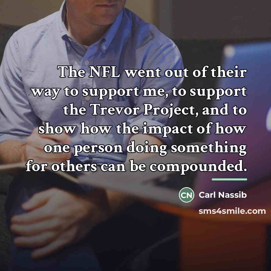 “The NFL went out of their way to support me,…” quote by Carl Nassib