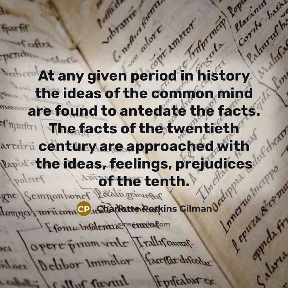 “At any given period in history the ideas of the…” quote by Charlotte Perkins Gilman