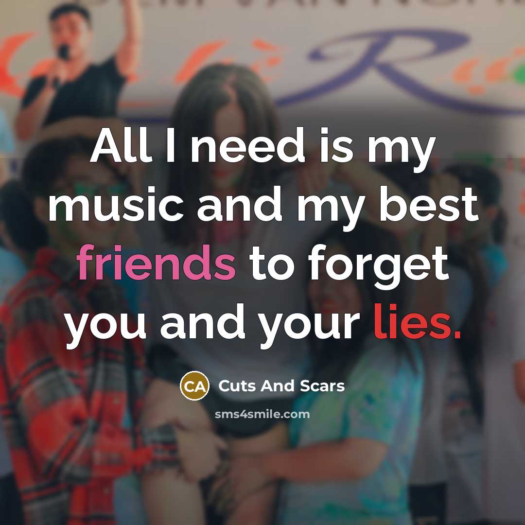 “All I need is my music and my best friends…” quote by Cuts And Scars
