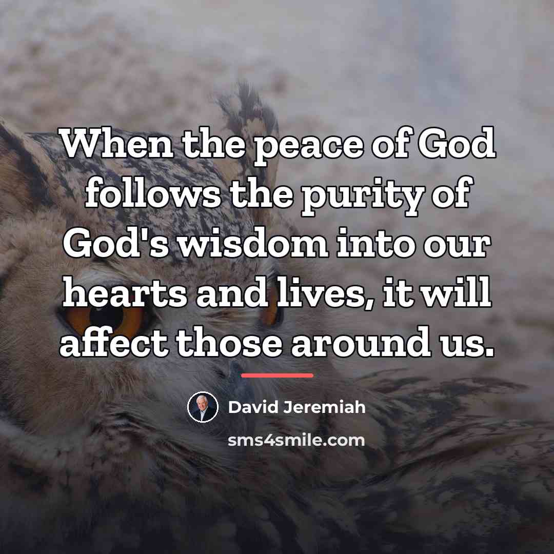 “When the peace of God follows the purity of God's…” quote by David Jeremiah