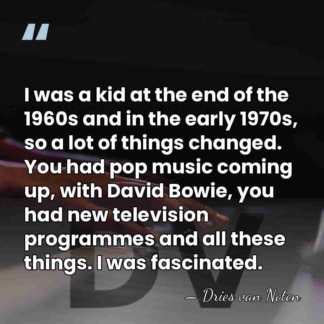 I was a kid at the end of the 1960s and in&hellip; - Dries van Noten