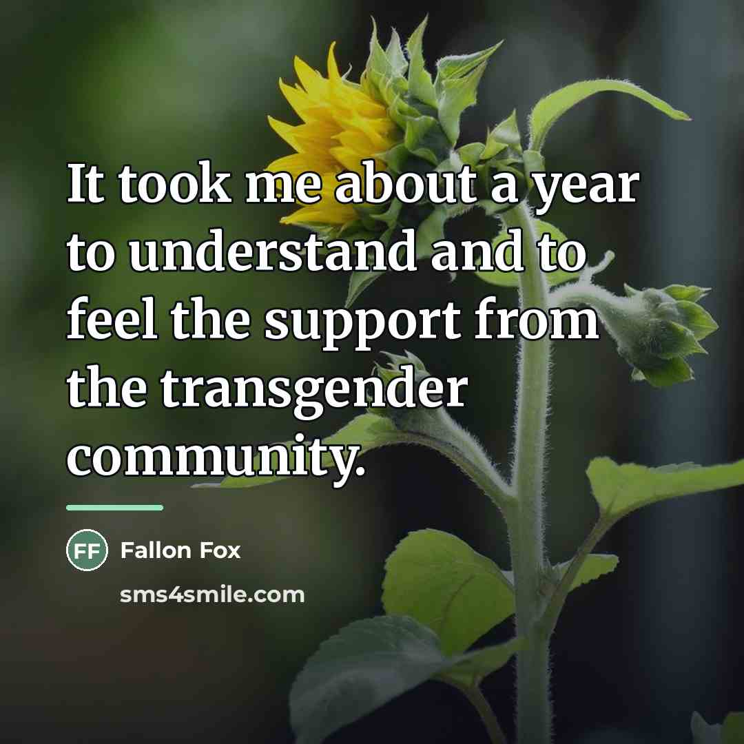 “It took me about a year to understand and to…” quote by Fallon Fox