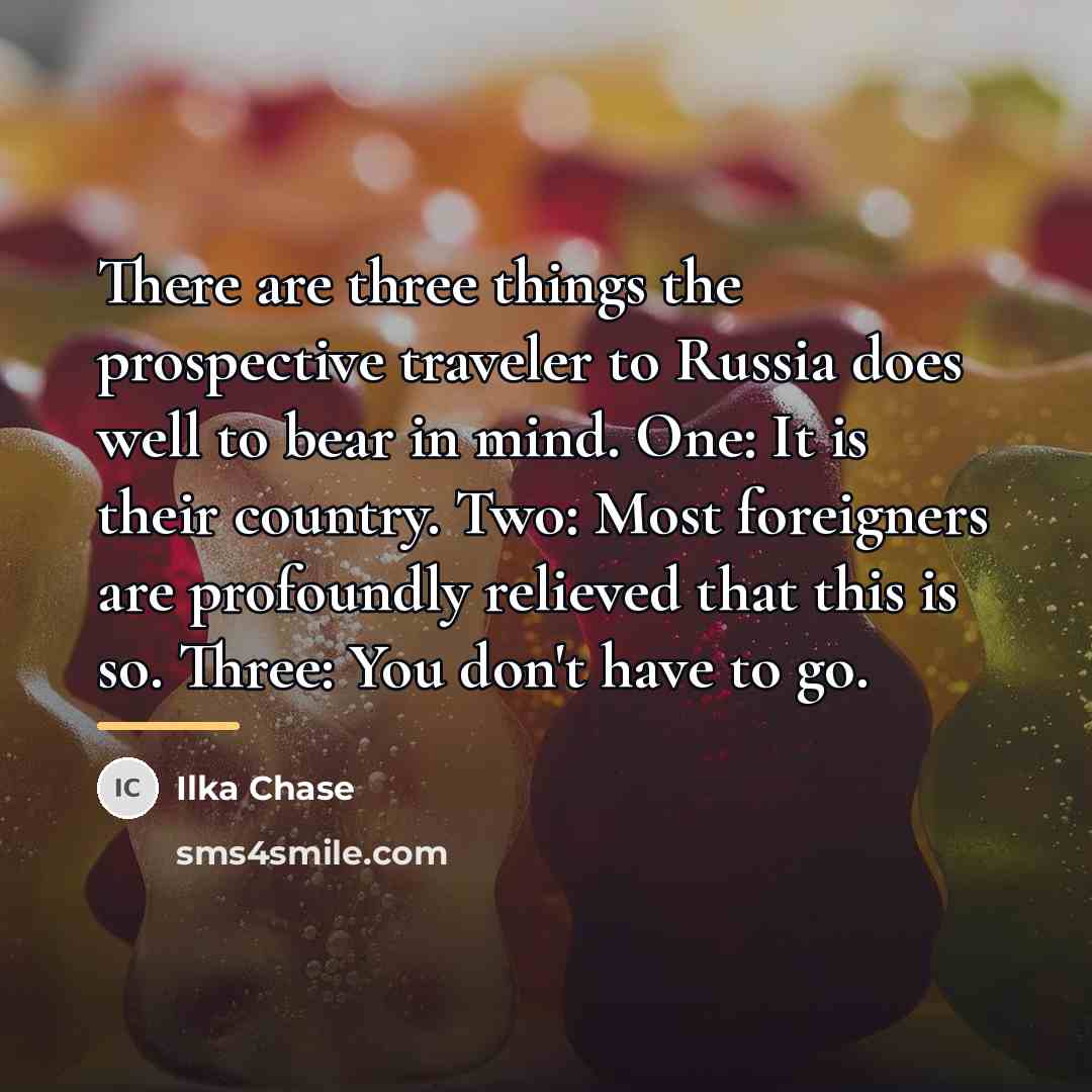 “There are three things the prospective traveler to Russia does…” quote by Ilka Chase