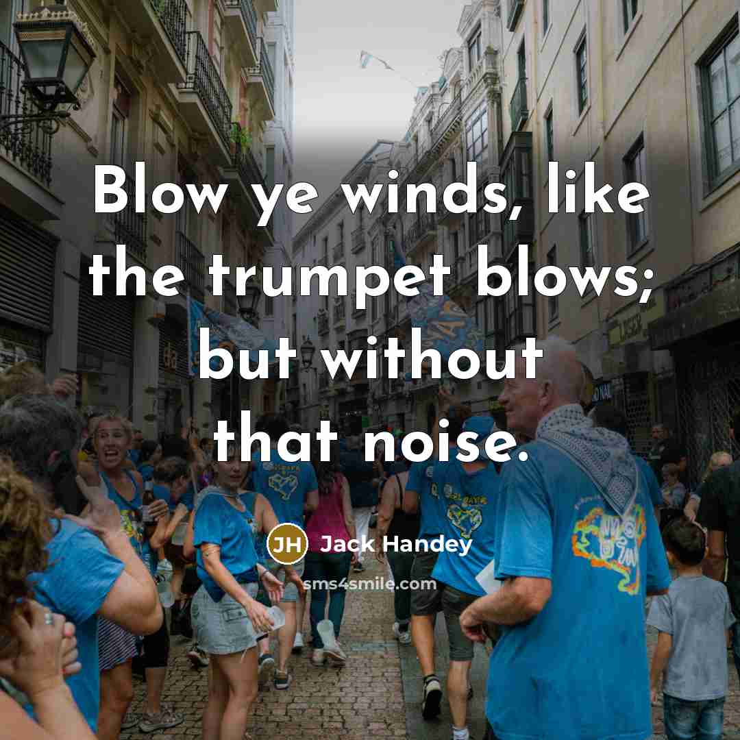 “Blow ye winds, like the trumpet blows; but without that…” quote by Jack Handey
