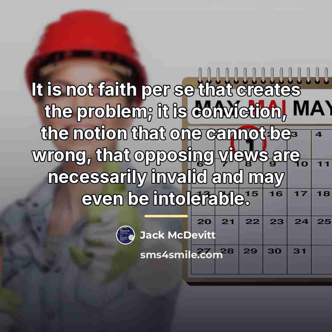 “It is not faith per se that creates the problem;…” quote by Jack McDevitt