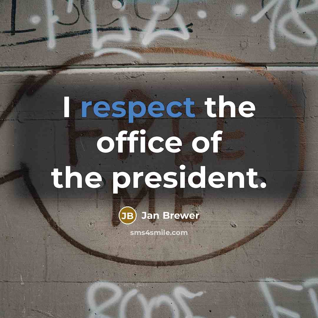 “I respect the office of the president.…” quote by Jan Brewer