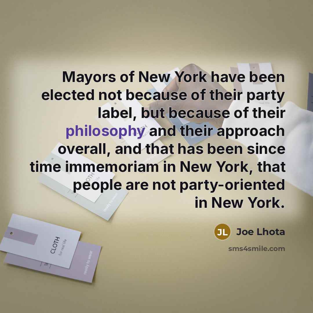“Mayors of New York have been elected not because of…” quote by Joe Lhota