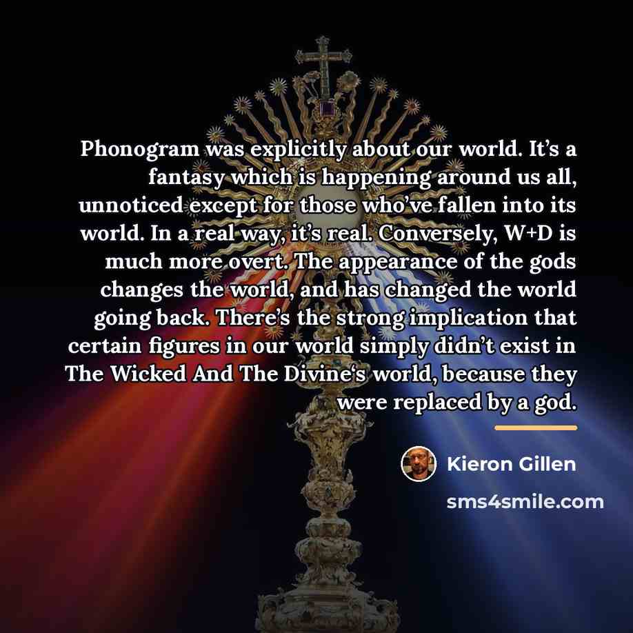 “Phonogram was explicitly about our world. It’s a fantasy which…” quote by Kieron Gillen